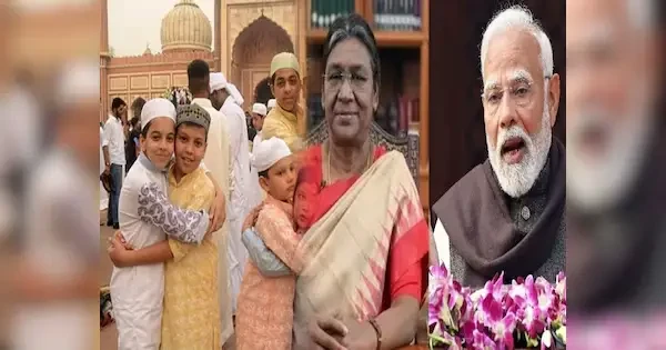 देशभर में ईद-उल-फितर का उत्सव, पीएम मोदी और राष्ट्रपति मुर्मू ने दी शुभकामनाएं