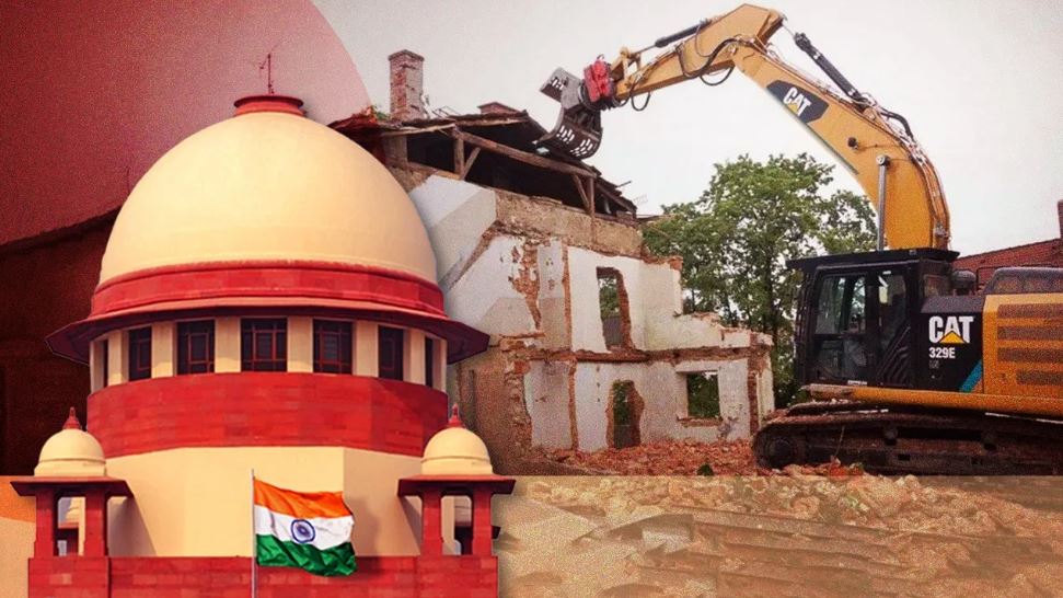 बुलडोजर एक्शन पर लगी अंतरिम रोक रहेगी जारी… सुप्रीम कोर्ट ने फैसला रखा सुरक्षित